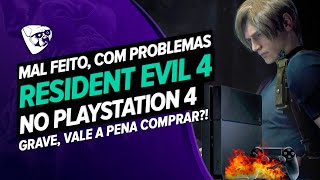 MAL FEITO! Resident Evil 4 REMAKE Está CAGADO NO PS4! PROBLEMAS GRAVES?! Vale A Pena Comprar?!