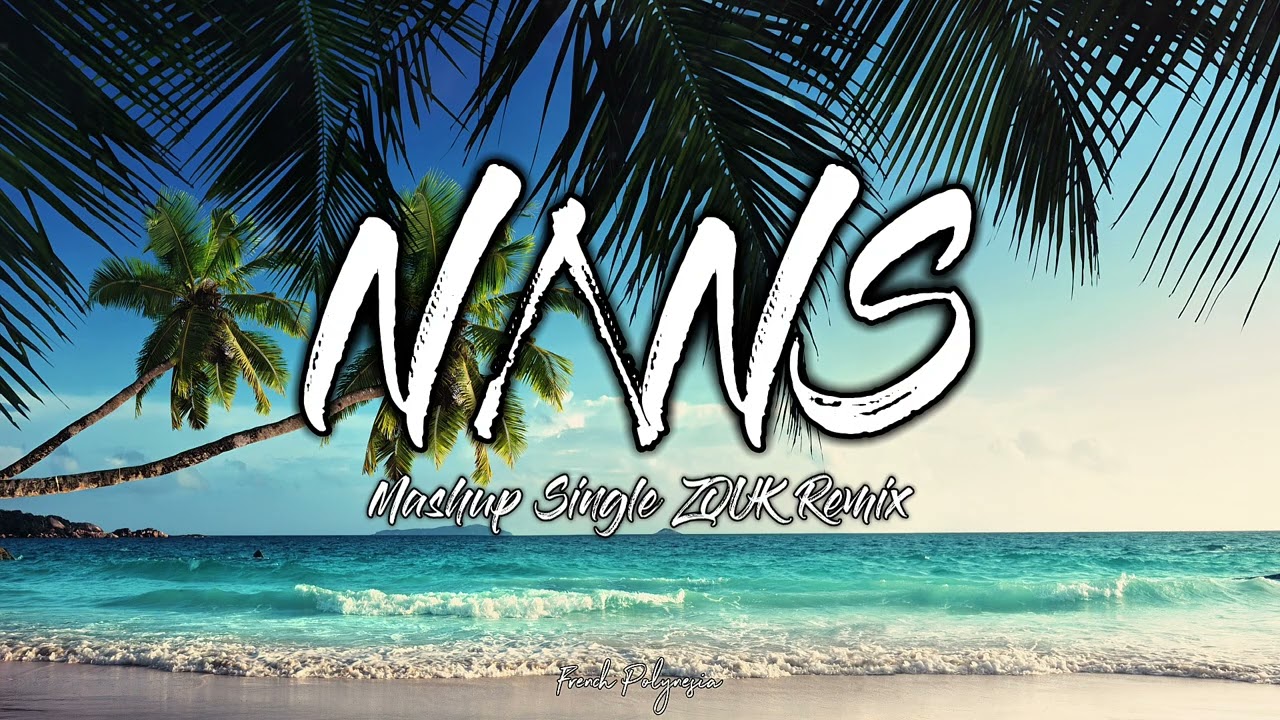 Mashup Single Zouk (NANS Remix) For Tina MATEAU 