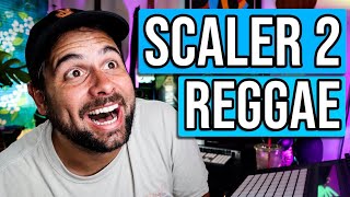 SCALER 2 | Reggae Tuesday | SCALER 2 TUTORIAL screenshot 5