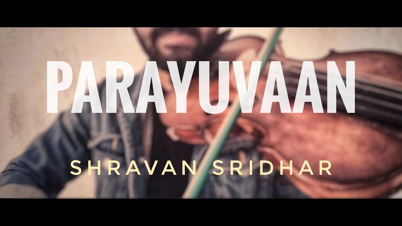 Parayuvaan  Ishq Malayalam Movie  Sid Sriram  Shane Nigam  Violin Cover  Shravan Sridhar