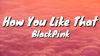 🎶 BlackPink-How You Like That (Lyrics)|| Lyrical Video