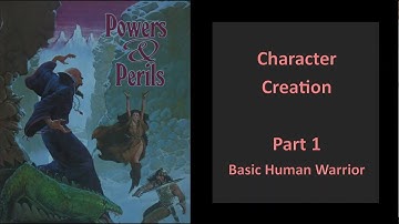 Powers & Perils RPG - Warrior Character Creation - Part 1/2