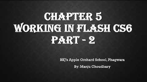Grade 6 Computer Chapter 5 Working in Flash CS6Part 2