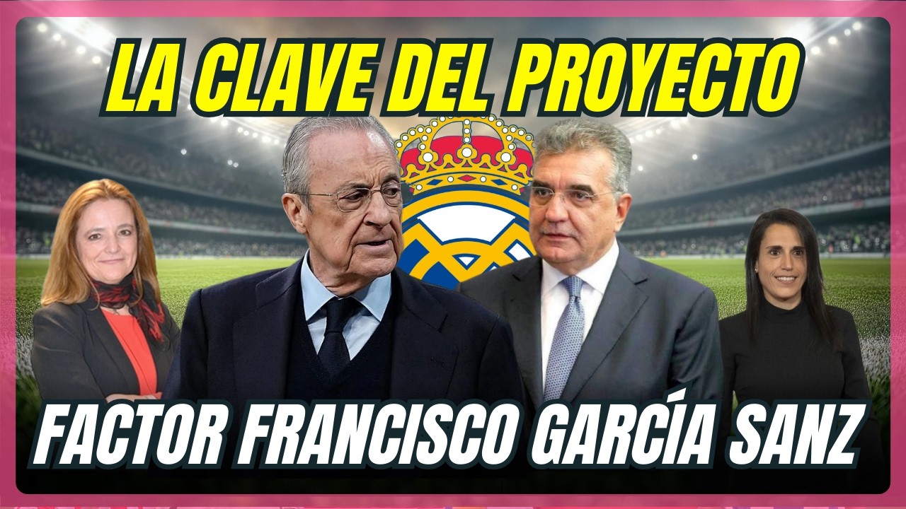 FACTOR SANZ: EL DIRECTIVO QUE SABE LO QUE ES CONSTRUIR UN PROYECTO CAMPEÓN Y ESTÁ EN EL REAL MADRID.