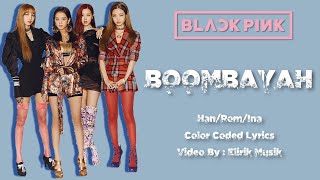 BLACKPINK-BOOMBAYAH [Han/Rom/Ind] Color Coded Lyrics Lirik Terjemahan Indonesia