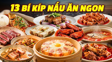 Tổng hợp 13 bí kíp nấu món ăn ngon như siêu đầu bếp Quảng Đông🍲ẩm thực truyền thống Trung Hoa