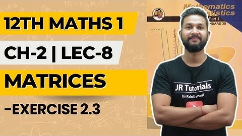 12th Maths 1 | Chapter 2 | Matrices | Exercise 2.3 | Lecture 8 | Maharashtra Board