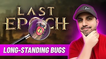 Last Epoch Going After Long Standing BUGS! Time To Fix & Level-Up Last Epoch...