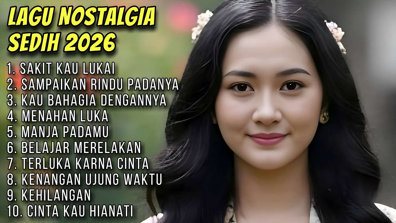 FULL ALBUM LAGU NOSTALGIA TERBARU 2026 - LAGU LAWAS PENUH KENANGAN MASALALU SEDIH