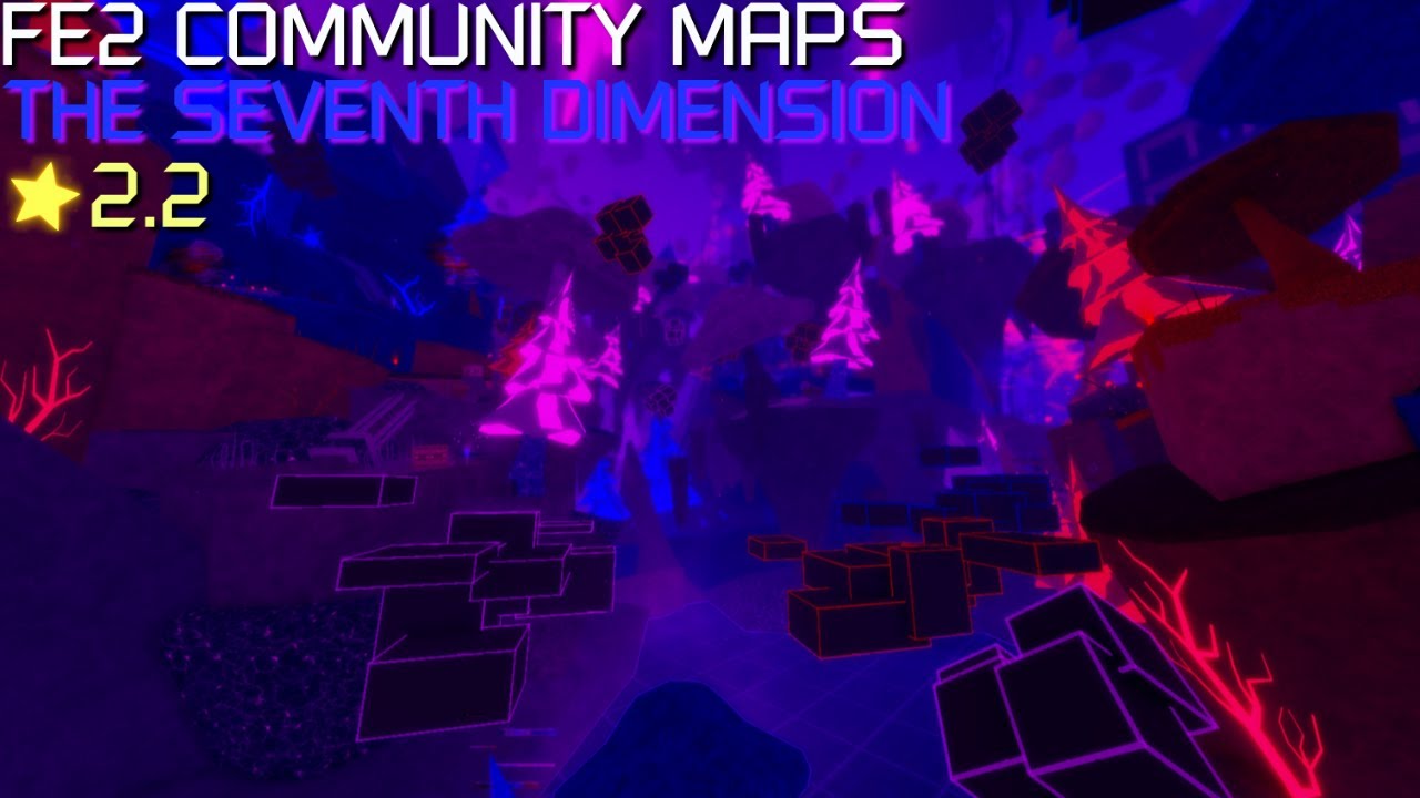 Fe2 Map Design FE2 Community Maps - The Seventh Dimension V2 (Normal) - YouTube