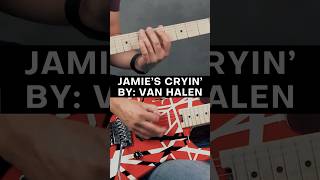 Jamie’s Cryin’ by Van Halen