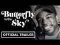 Butterfly in the Sky - Official Trailer (2024) Reading Rainbow Documentary
