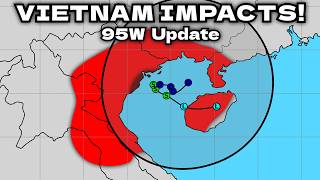 Vietnam to see MAJOR IMPACTS From 95W - Tropical Update