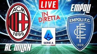 AC MILAN VS EMPOLI LIVE | ITALIAN SERIE A FOOTBALL MATCH IN DIRETTA | TELECRONACA