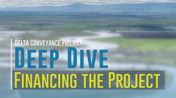 Delta Conveyance Deep Dive: Financing the Project