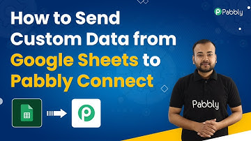 How to Send Custom Data from Google Sheets to Pabbly Connect