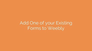 Add One of your Existing Forms to Weebly