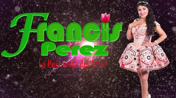 FRANCIS PEREZ - LA PERUANITA DEL AMOR