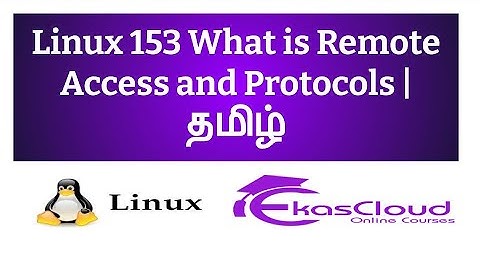 #Linux 153 What is Remote Access and Protocols | Ekascloud | Tamil