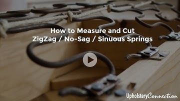 Learn It • Make it! - Measuring and Cutting ZigZag Springs with UpholsteryConnection.com