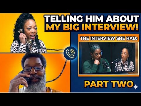 PART 2  - Sonya tells Nesto about her big interview!