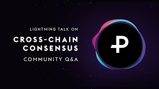 Lightning Talk on Cross-Chain Consensus | Community Q&A (July 2021) screenshot 3