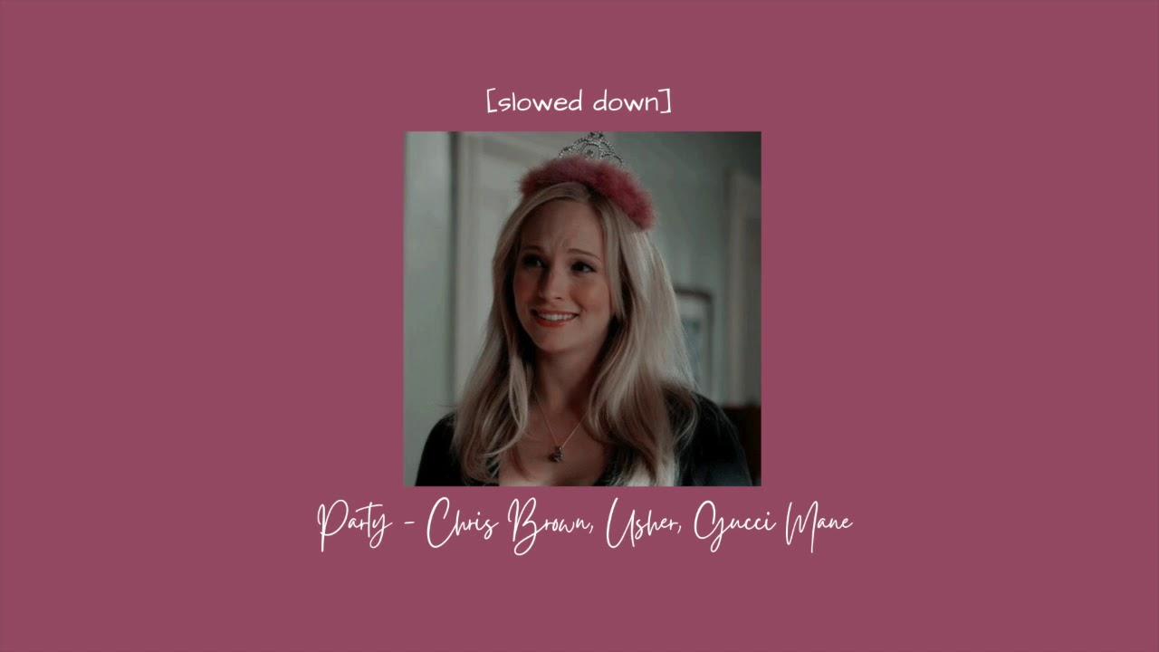 chris brown + usher + gucci mane - party [slowed]