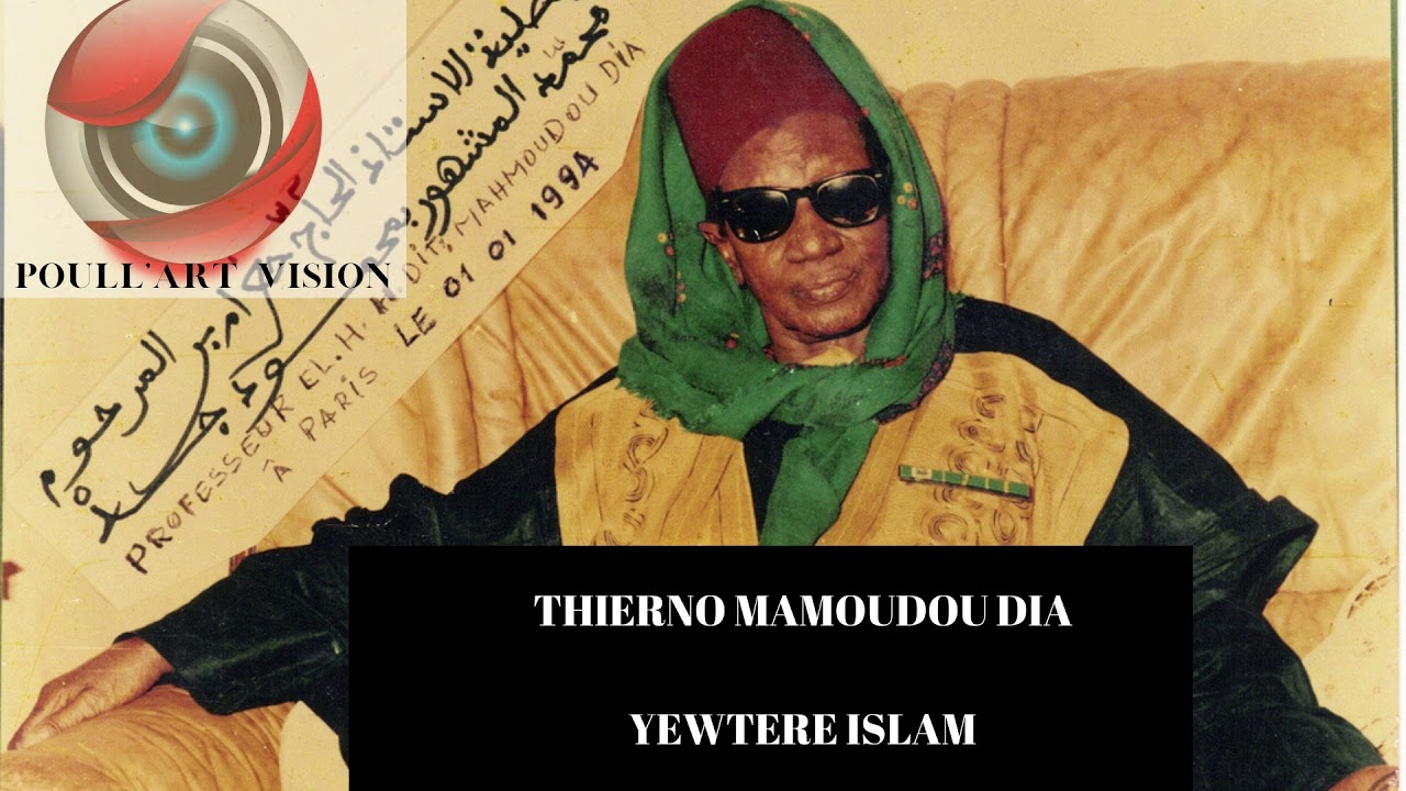Thierno Mamoudou Dia - Les origines Poulars des Khalifes généraux du Sénégal (Yewtere Islam)