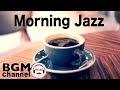 Morning Jazz Music - Relaxing Music for Work and Study