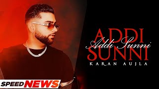 Karan Aujla : Addi Sunni (News) | BTFU | Tru Skool | Rupan Bal | Latest Punjabi Song 2021