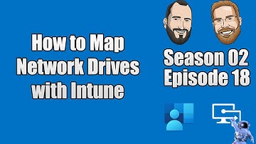 S02E18 - How to Map Network Drives on Microsoft Intune Devices - (I.T)