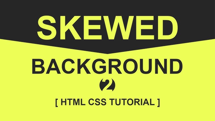 Học cách tạo nền độc đáo cho trang web của bạn với CSS Skewed Background Tutorial. Bức ảnh liên quan sẽ hướng dẫn bạn qua từng bước một để thiết kế một nền hiệu ứng với góc nghiêng độc đáo, tạo nên cái nhìn ấn tượng và đầy sống động cho trang web của bạn.