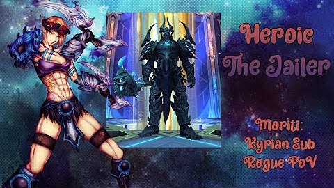 Heroic Jailer Sub Rogue PoV