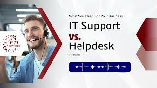 IT Support vs. IT Helpdesk: What Is The Difference?