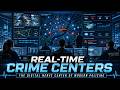 Real-Time Crime Centers (RTCC): The Digital Nerve Center of Modern Policing
