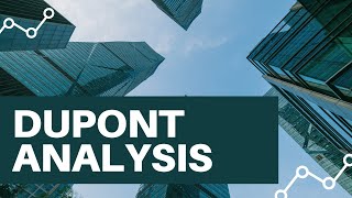 Dupont Analysis Explained