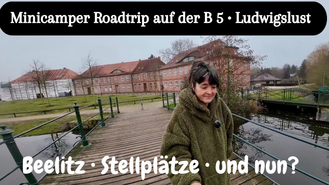 133 Roadtrip auf der B5 voller Überraschungen • Ludwigslust • Camperlife • Stellplatz Tipps