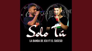 Vignette de la vidéo "La Banda de Jou - Solo Tú (feat. El suceso) (Cuarteto)"