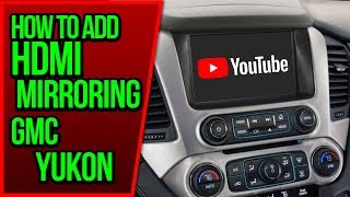 How To Add HDMI Input To GMC Yukon 20152020 Smartphone Screen Mirroring DVD NavTool Video Interface