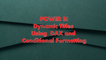Dynamic Titles in Power BI