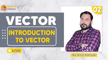 Vector L-2 | Introduction | NIMCET Maths | Class 11 | Amit Katiyar | Maarula Classes