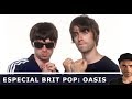 OASIS: Pilares del Brit Pop