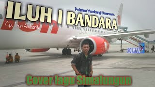 Cover LAGU Simalungun ILUH I BANDARA