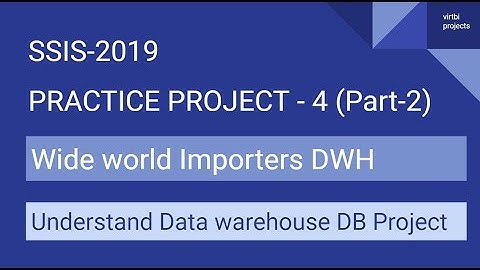 SSIS 2019 | Practice Project 4 | WWI DW | SQL Server Database Project Design
