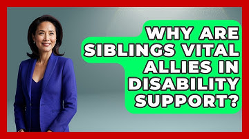 Why Are Siblings Vital Allies In Disability Support? - Your Accessible Health