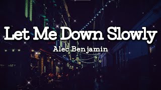 Alec Benjamin – Let Me Down Slowly (Lyrics)