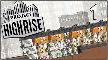 Project Highrise - SKYSCRAPER BUILDING SIMULATOR - Project Highrise Gameplay Part 1 (Sim Tower-ish)