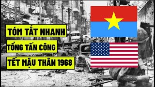 Tóm Tắt Nhanh - TỔNG TẤN CÔNG TẾT MẬU THÂN 1968
