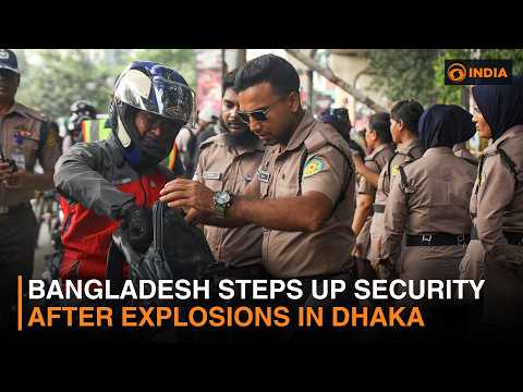 Security Tightened Across Dhaka After Bomb, Arson Incidents
