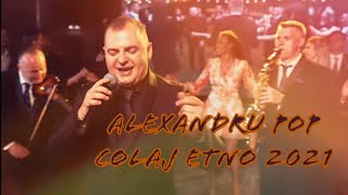 Alexandru Pop -  Colaj ETNO 2021